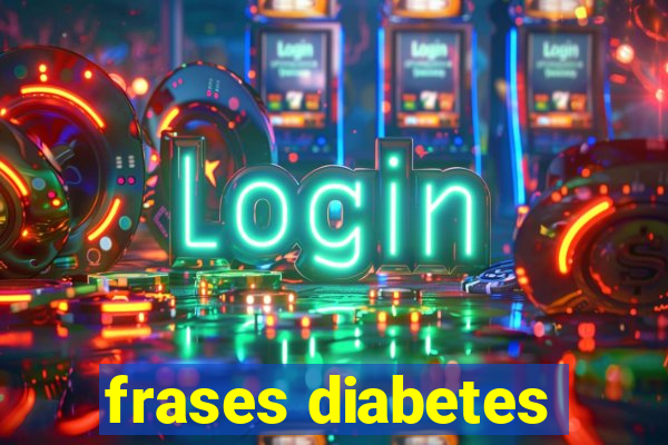 frases diabetes